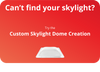 Custom Skylight Dome Creation