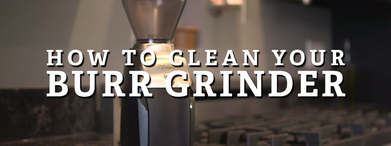 How to Clean Your Burr Grinder