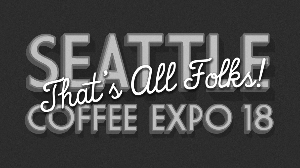 The 2018 Global Coffee Expo: That’s All Folks!