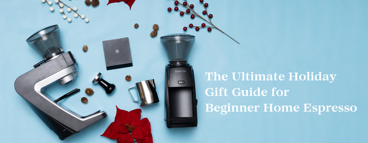 The Ultimate Holiday Gift Guide for Beginner Home Espresso