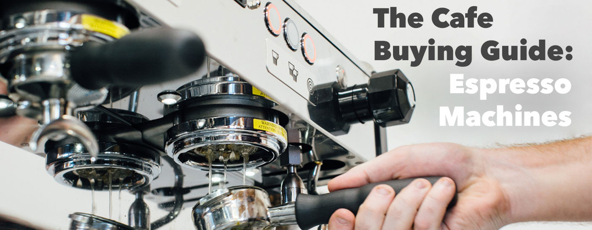 The Cafe Equipment Buying Guide: Espresso Machines