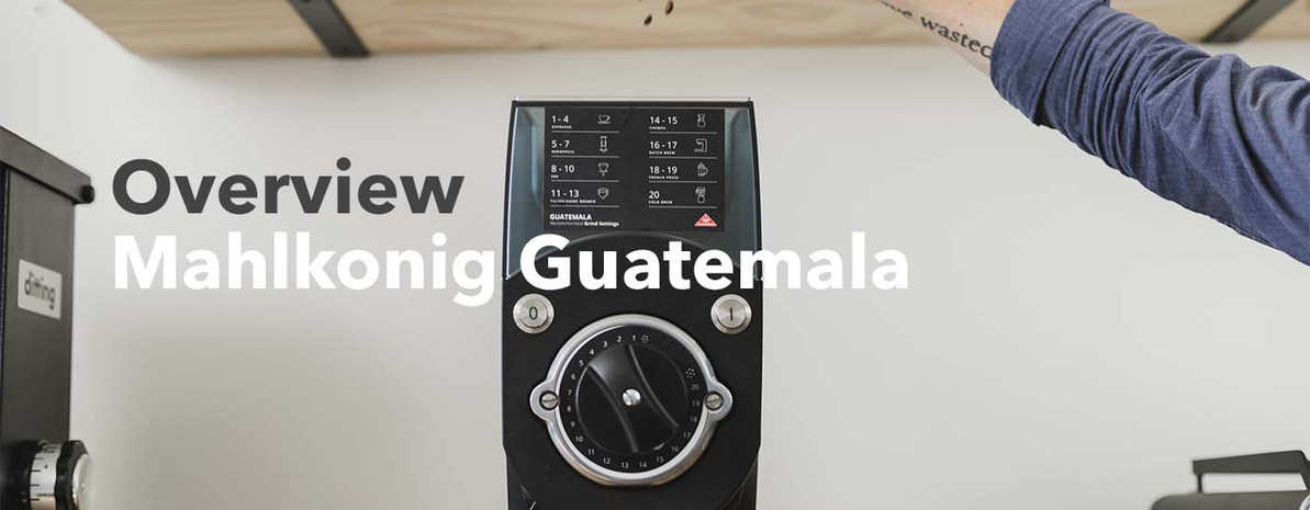 Video Overview | Mahlkonig New Guatemala 