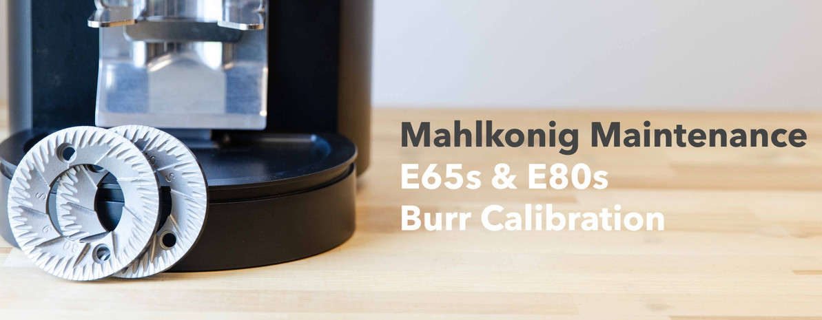 Mahlkonig Maintenance | E65s & E80s Burr Calibration