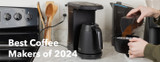 Best Coffee Makers Of 2024