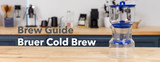 Bruer Cold Brew Brewing Guide