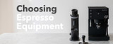 Choosing Espresso Equipment