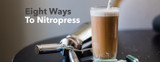 8 Delectable Nitro Coffee and Tea Recipes for the NitroPress