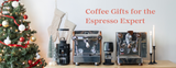 Coffee Gifts for the Espresso Expert