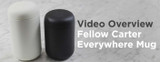 Video Overview | Fellow Carter Everywhere Mug