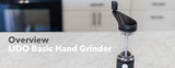 Video Overview | LIDO Basic Hand Grinder