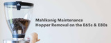 Mahlkonig Maintenance | Hopper Removal On The E65S and E80S Grinders