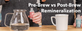 Remineralizing Water For Coffee | Pre-Brew VS Post-Brew