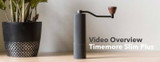 Video Overview | Timemore Slim Plus Manual Coffee Grinder 