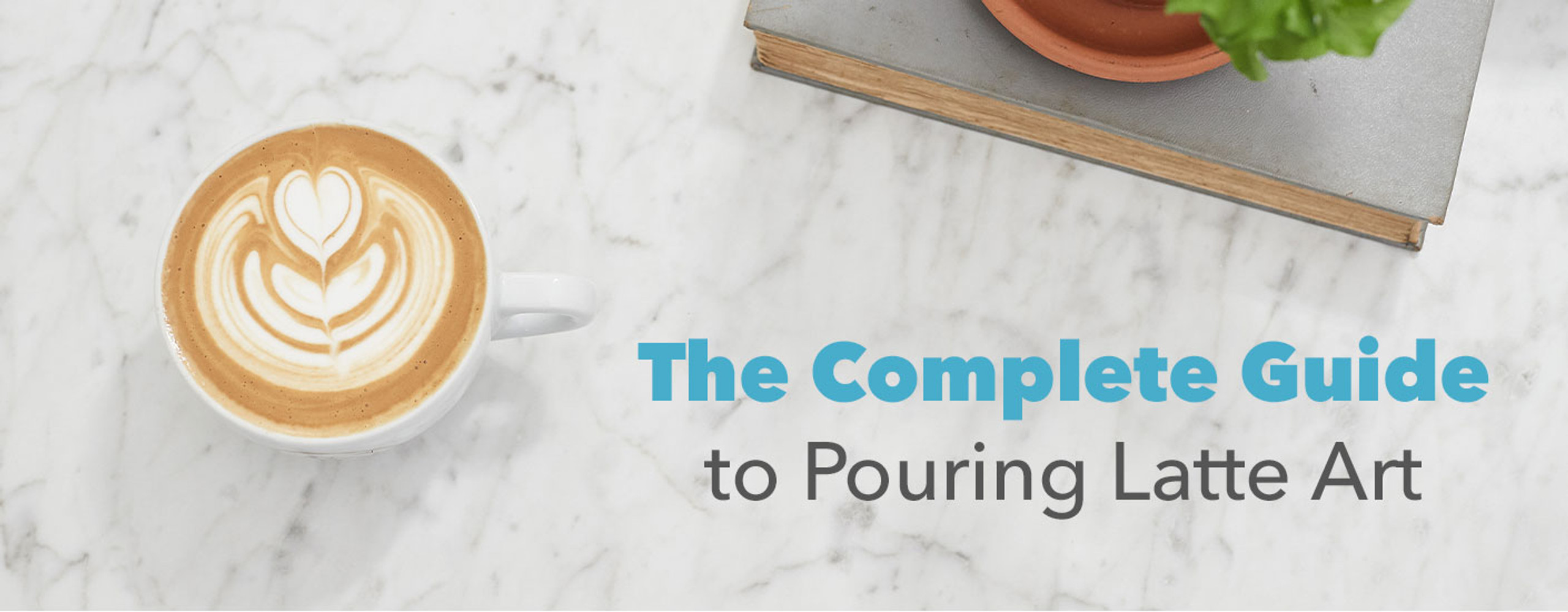 The Complete Guide to Pouring Latte Art