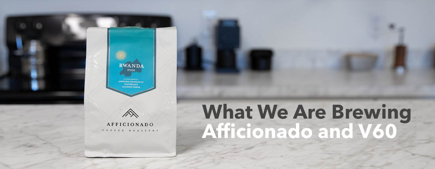 What We Are Brewing | Afficionado Coffee - Prima Coffee Equipment