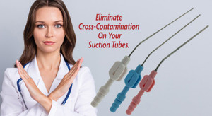 Eliminate Cross-Contamination on Your Suction Tubes Eliminate Cross-Contamination on Your Suction Tubes