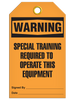 Warning  Special Training Required To Operate This Equipment Tag