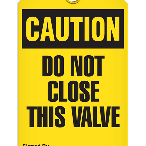 Caution - Do Not Close This Valve
