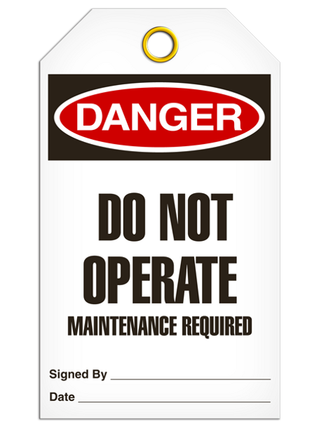 Danger - Do Not Operate Maintenance Required