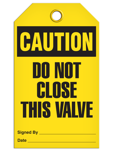 Caution - Do Not Close This Valve