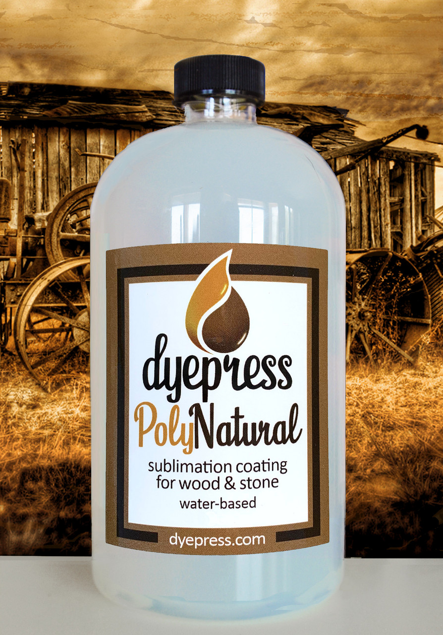 PolyNatural Sublimation Coating for Wood & Stone (matte finish) - DyePress  Graphic Supply