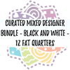Curated Mixed Designer Bundle - Black and White - 12 Fat Quarters