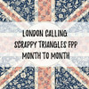 London Calling FOUNDATION Scrappy Triangles Membership - Month to Month (THROW SIZED)