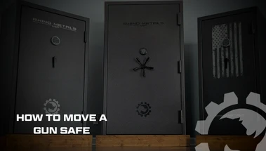 HOW TO MOVE A GUN SAFE