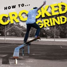 How to Crooked Grind How to Crooked Grind