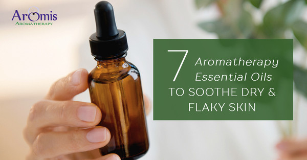 7 Aromatherapy Essential Oils to Soothe Dry & Flaky Skin