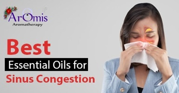 What are the Best Essential Oils for Sinus Congestion?