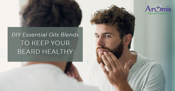  DIY Essential Oil Blends to Keep Your Beard Healthy