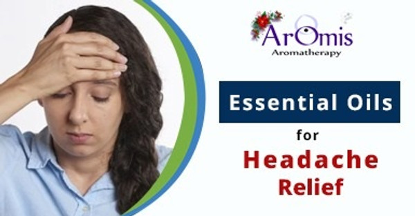 What are the Most Effective Essential Oils for Headache Relief?