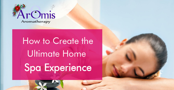 How to Create the Ultimate Home Spa Experience