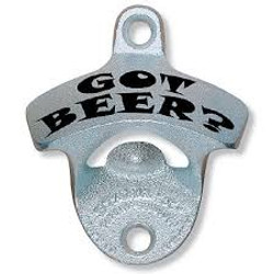 "Got Beer" Wall Mounter Bottle Opener