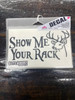 Show Me Your Rack - 3.75" x 6" Black