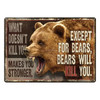 Rivers Edge Tin Sign 12in x 17in--What Doesn't Kill You