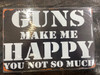 Retro Tin Sign 8" x 11" -- Guns Make Me....
