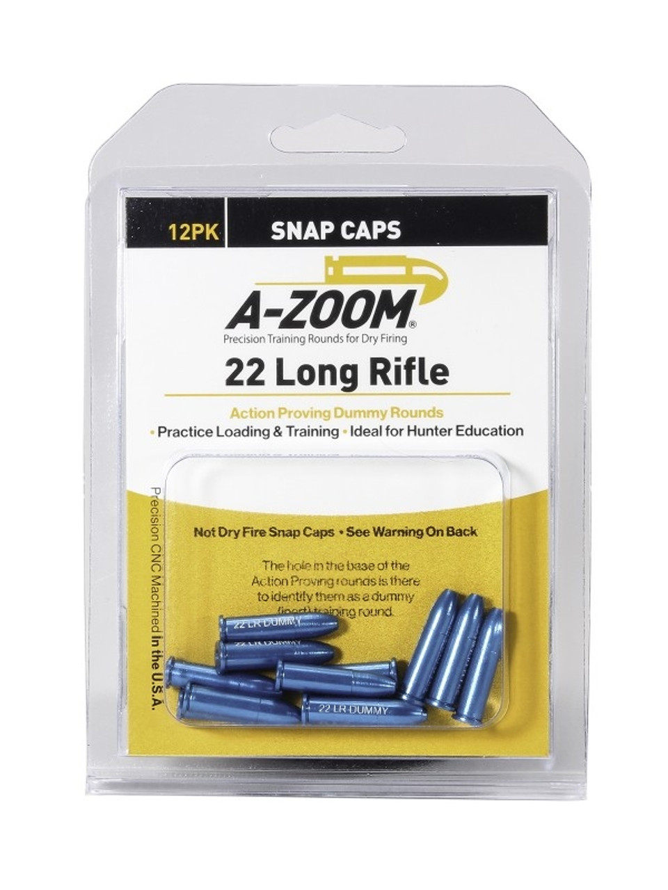 A-Zoom Snap Caps

Every A-Zoom snap cap is CNC machined from a solid billet of aluminum to precise cartridge dimensions, then hard anodized for ultra-smooth functioning and extended life span. A-Zoom snap caps are more durable than its plastic counterparts and built to spec so that they function through your gun just like real ammunition. 

A-Zoom .22LR dummy rounds are designed to teach safe firearms handling. They are not snap caps. They may be worked through the actions of any .22 long rifle for function testing. Dry firing will deform the head and will limit their use to 4 or 5 hits. Familiarize yourself or new shooters with your firearms before a round ever gets fired. This is a great teaching tool to introduce a first time shooter to the sport and get them comfortable with the handling and safety aspects before ever putting a live firearm in their hands.

This package comes with 12x .22 LR dummy rounds.