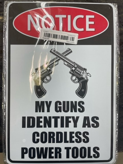 Retro Tin Sign 12" x 8" -- Notice, My Guns...