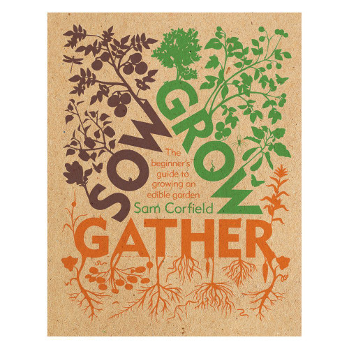 Sow Grow Gather | By: Sam Corfield