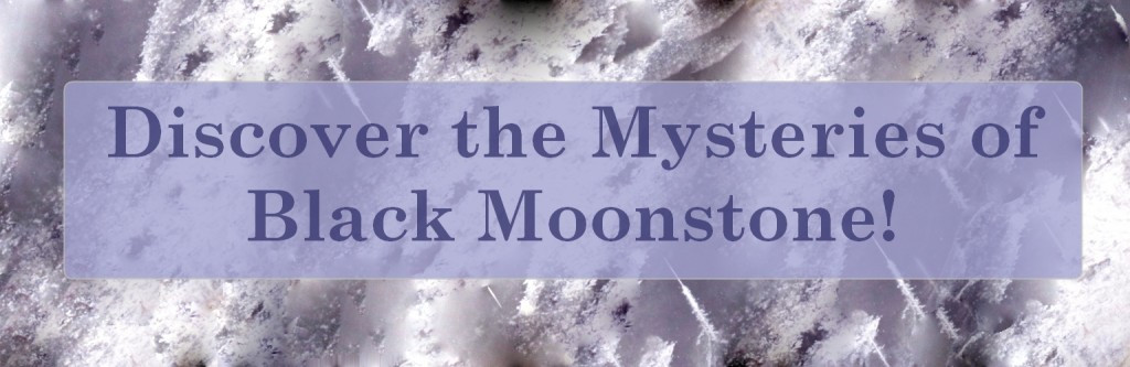 Metaphysical Qualities of Black Moonstone
