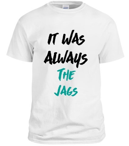 It Was Always The Jags 2