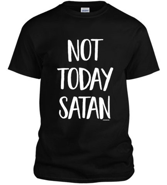 Not Today Satan