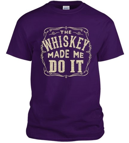 Whiskey Made Me
