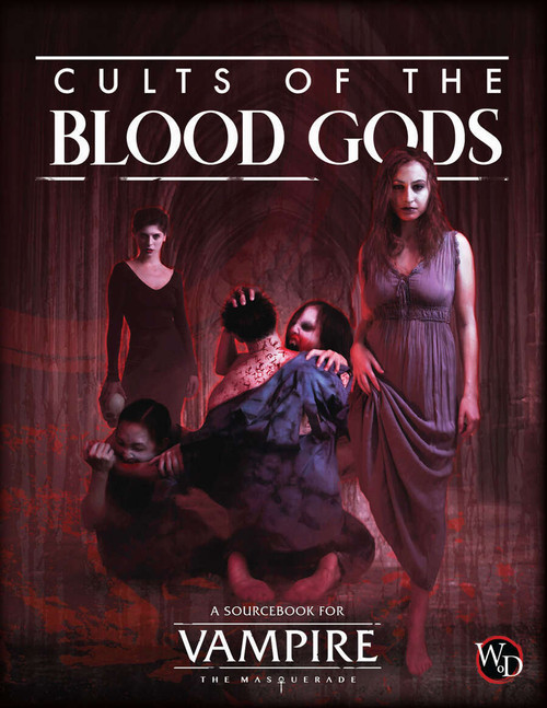 Vampire The Masquerade: Cults of the Blood Gods Vampire The Masquerade: Cults of the Blood Gods