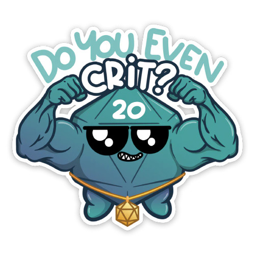 Vinyl Sticker: Do You Even Crit Vinyl Sticker: Do You Even Crit