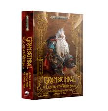 Black Library: Age of Sigmar: Grombrindal: Legend of the White Dwarf
