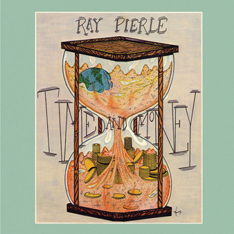 Ray Pierle - Time And Money