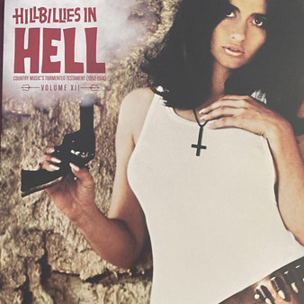 Various - Hillbillies In Hell - Country Music's Tormented Testament (1952-1974) Volume XII